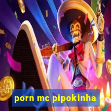 porn mc pipokinha